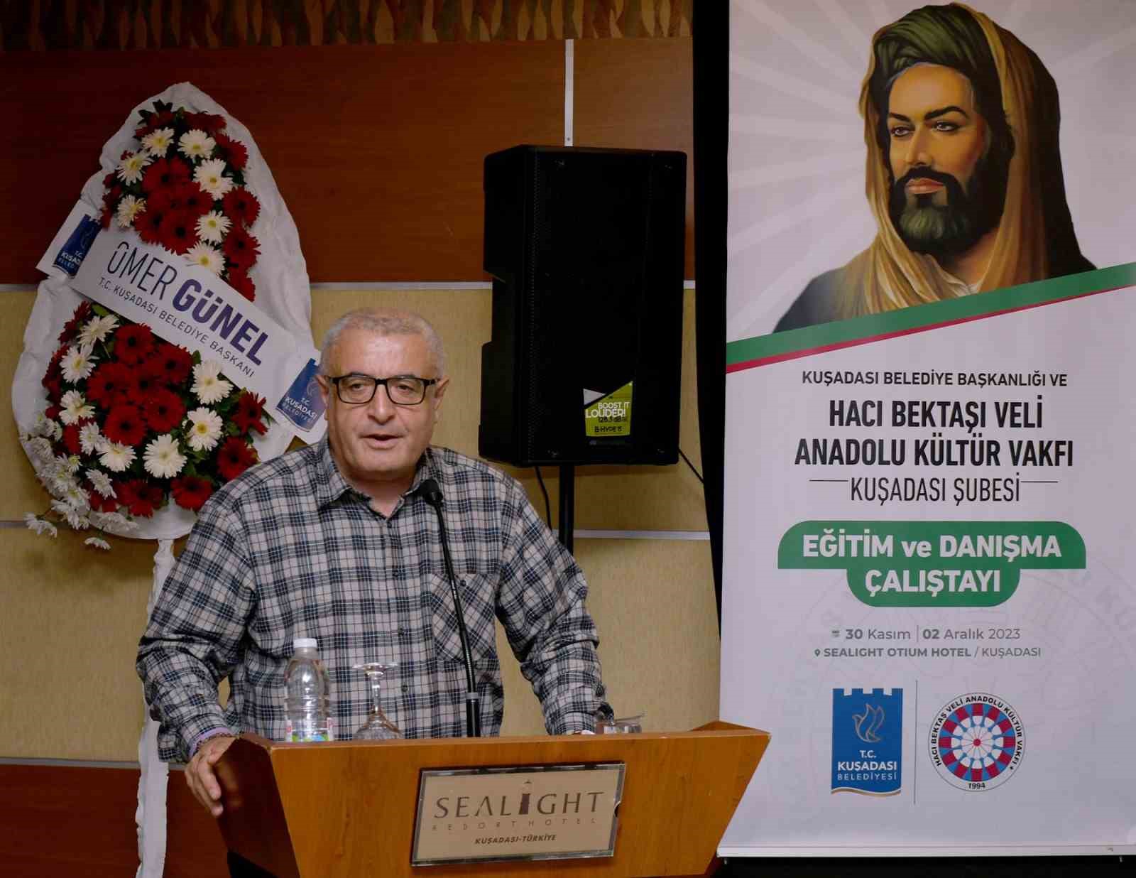 Kuşadası’nda Hacı Bektaş Veli Anadolu Kültür Vakfı Eğitim ve Danışma Çalıştayı Başladı